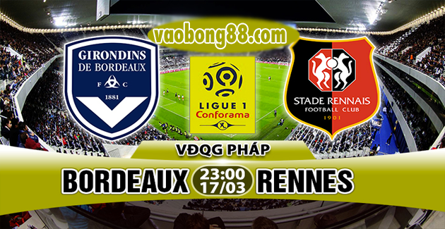 Nhận định Bordeaux vs Rennes, 23h00 ngày 17/3: chủ nhà khó nở nụ cười