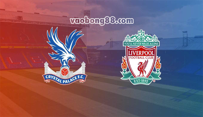 Soi kèo Crystal Palace vs Liverpool lúc 18h30 ngày 31/03 vòng 32 NHA