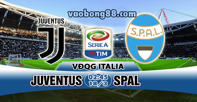 Nhận định SPAL vs Juventus 02h45 ngày 18/03 - Vòng 29 - VĐQG Italia
