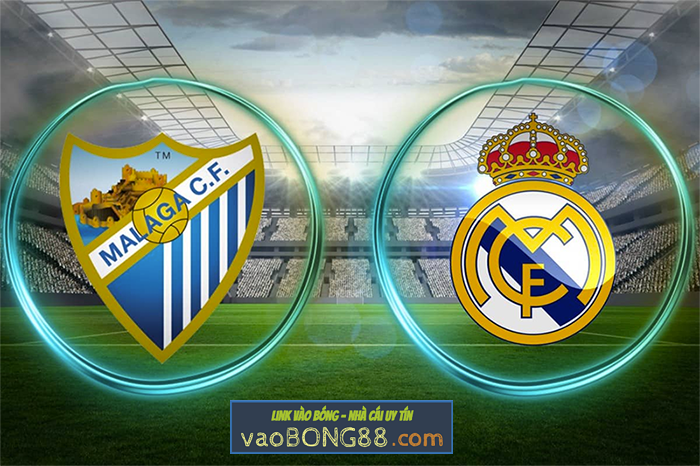 Nhận định trận đấu Malaga vs Real Madrid