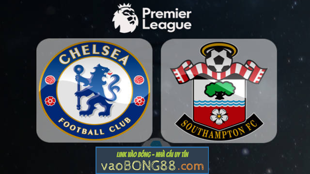 Nhận định trận đấu Southampton vs Chelsea