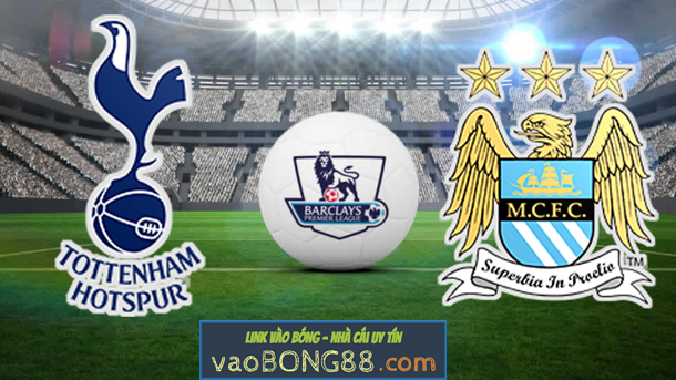 Nhận định trận đấu Tottenham vs Man City
