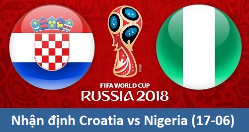 Nhận định Croatia vs Nigeria (17-06)