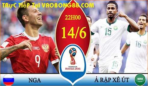 Trực tiếp bóng đá Nga vs Ả rập World Cup 2018