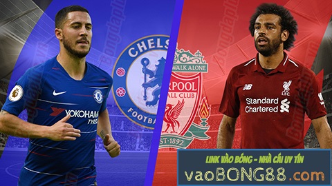 Tỷ lệ cược Chelsea vs Liverpool