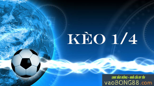 kèo 1/4