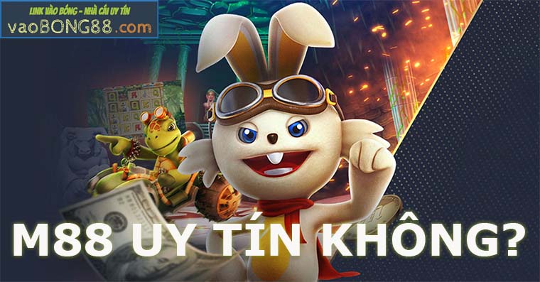 m88 có uy tín không